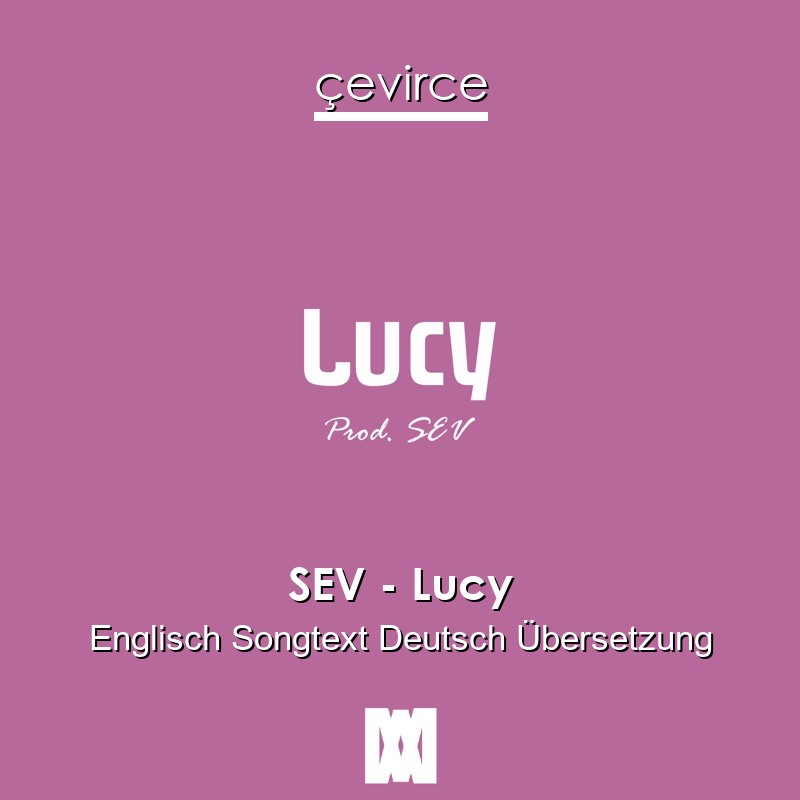 SEV – Lucy Englisch Songtext Deutsch Übersetzung