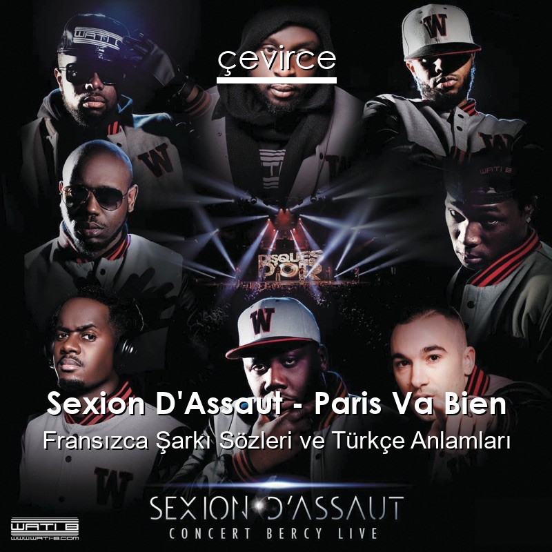 Sexion D’Assaut – Paris Va Bien Fransızca Şarkı Sözleri Türkçe Anlamları