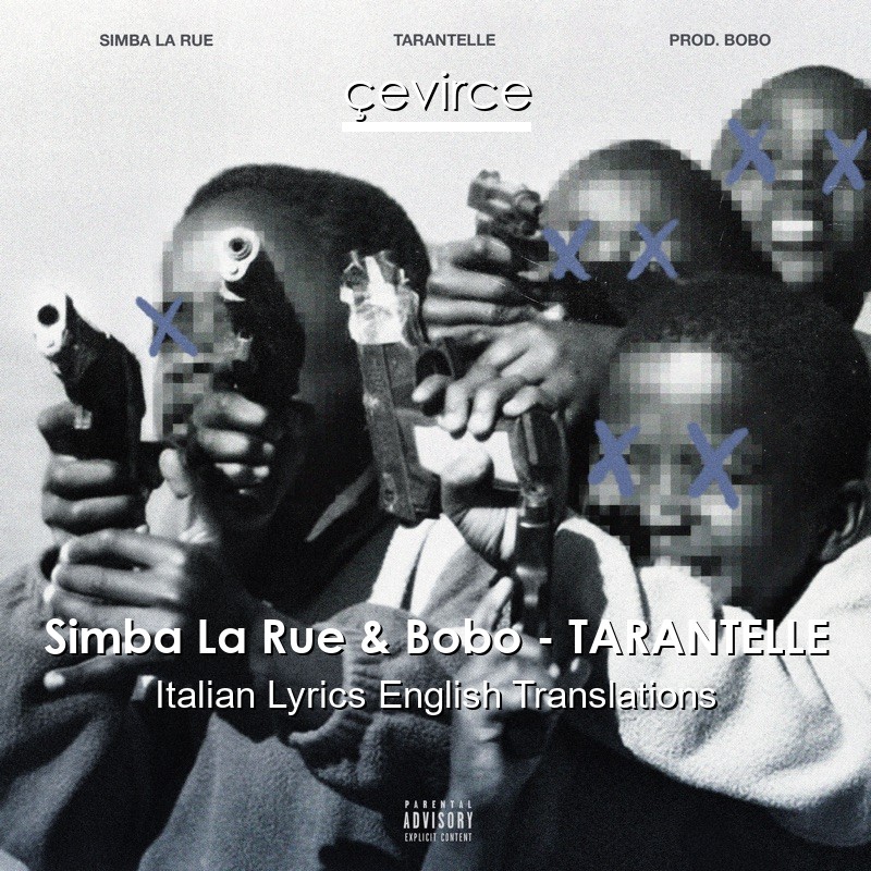 Simba La Rue & Bobo – TARANTELLE Italian Lyrics English Translations
