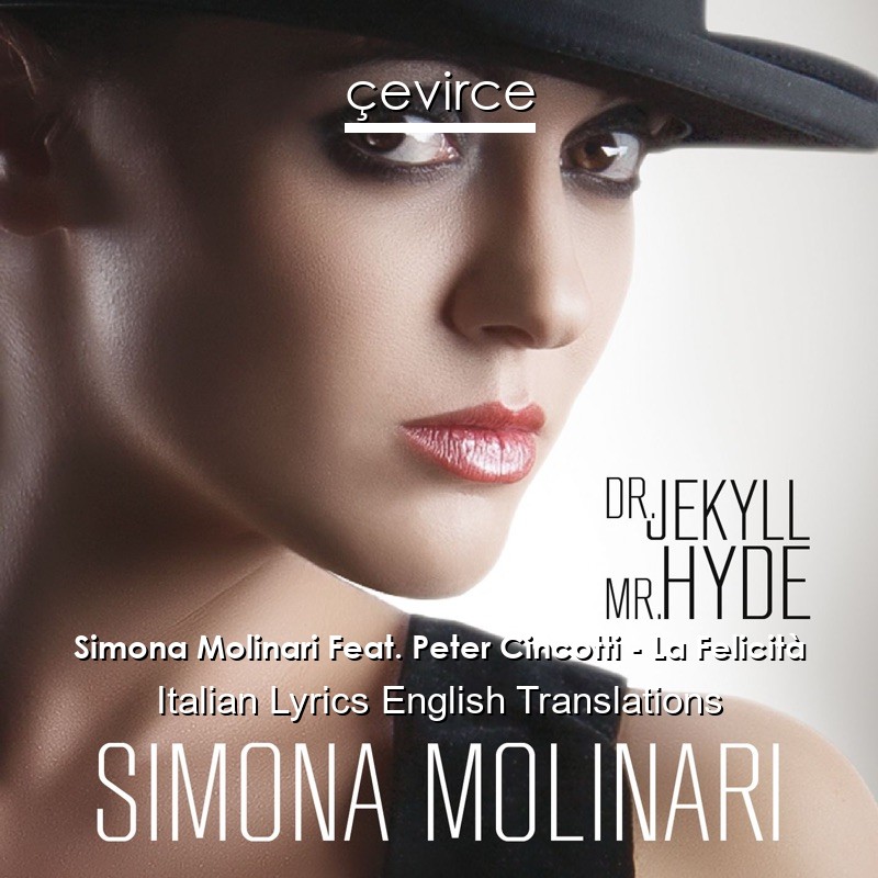 Simona Molinari Feat. Peter Cincotti – La Felicità Italian Lyrics English Translations