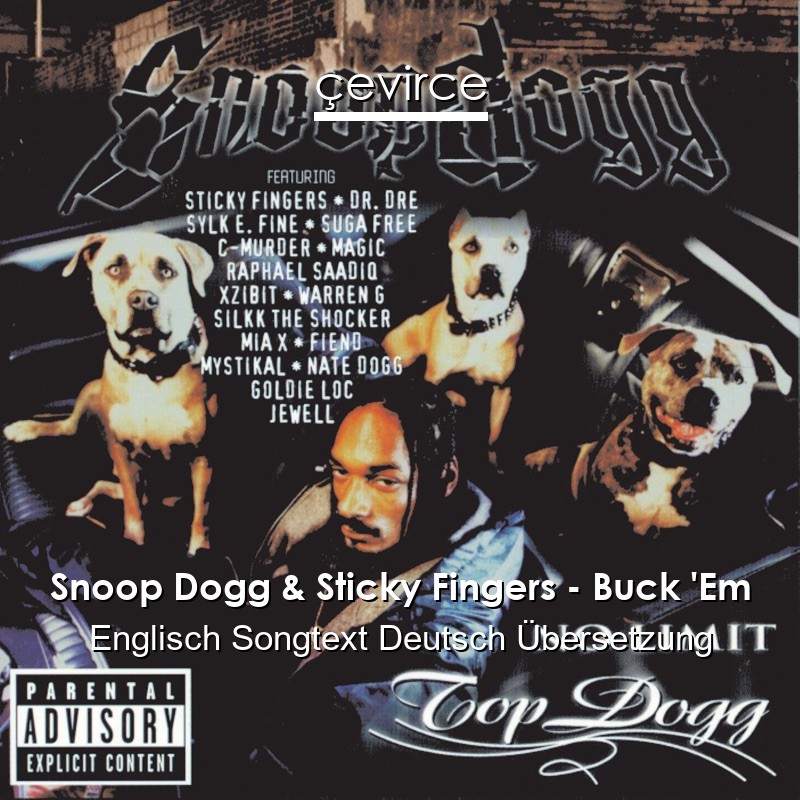 Snoop Dogg & Sticky Fingers – Buck ‘Em Englisch Songtext Deutsch Übersetzung