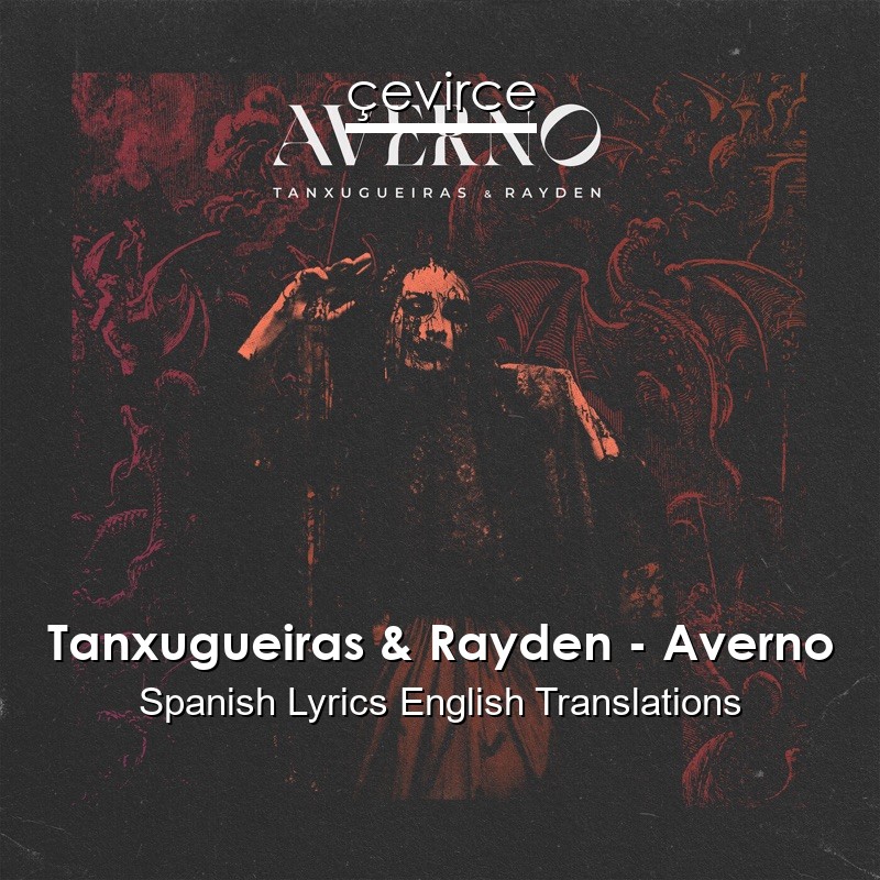 Tanxugueiras & Rayden – Averno Spanish Lyrics English Translations