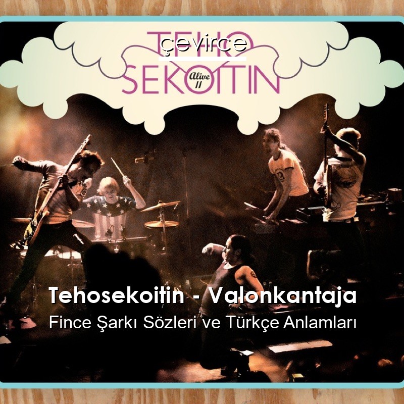 Tehosekoitin – Valonkantaja Fince Şarkı Sözleri Türkçe Anlamları