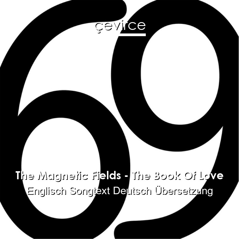 The Magnetic Fields – The Book Of Love Englisch Songtext Deutsch Übersetzung