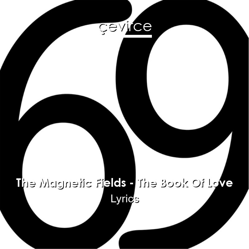 The Magnetic Fields – The Book Of Love Lyrics