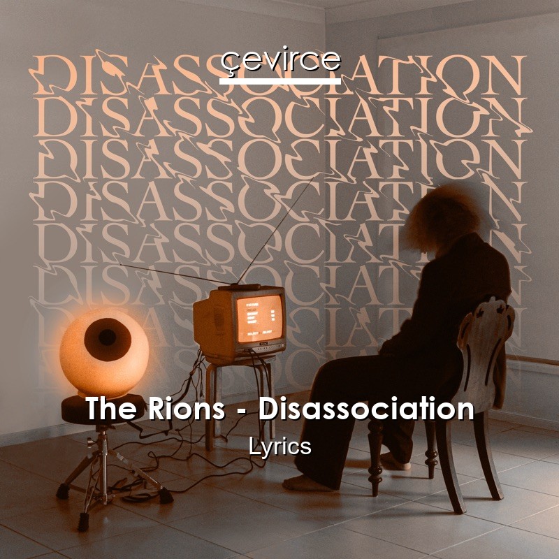 The Rions – Disassociation Lyrics