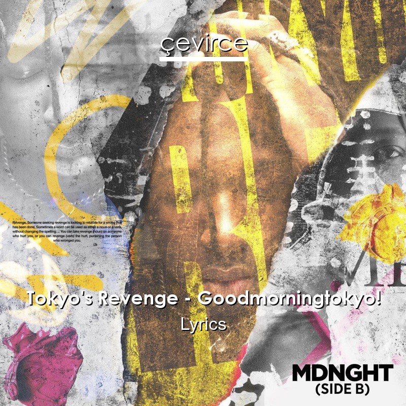 Tokyo’s Revenge – Goodmorningtokyo! Lyrics