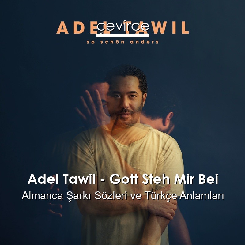 Adel Tawil – Gott Steh Mir Bei Almanca Şarkı Sözleri Türkçe Anlamları