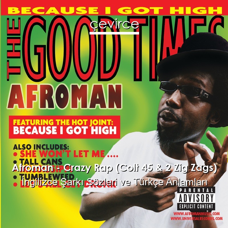 Afroman – Crazy Rap (Colt 45 & 2 Zig Zags) İngilizce Şarkı Sözleri Türkçe Anlamları