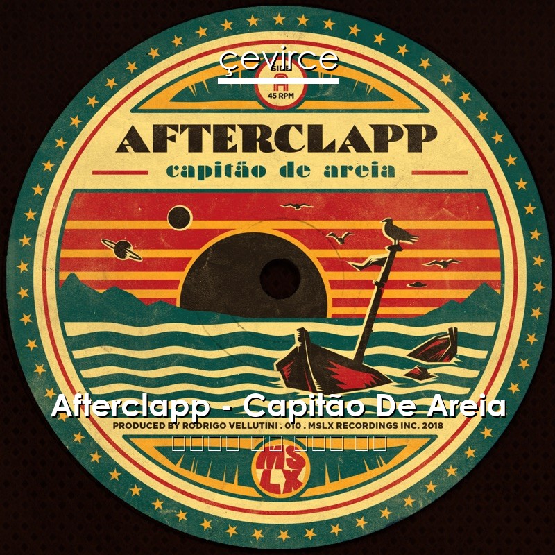 Afterclapp – Capitão De Areia 葡萄牙語 歌詞 中國人 翻譯