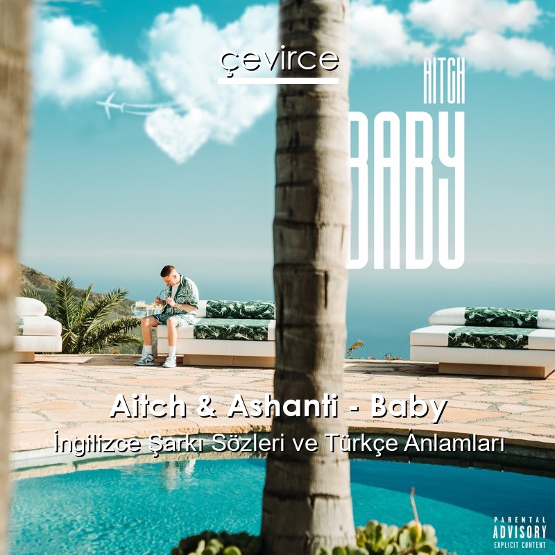 Aitch & Ashanti – Baby İngilizce Şarkı Sözleri Türkçe Anlamları
