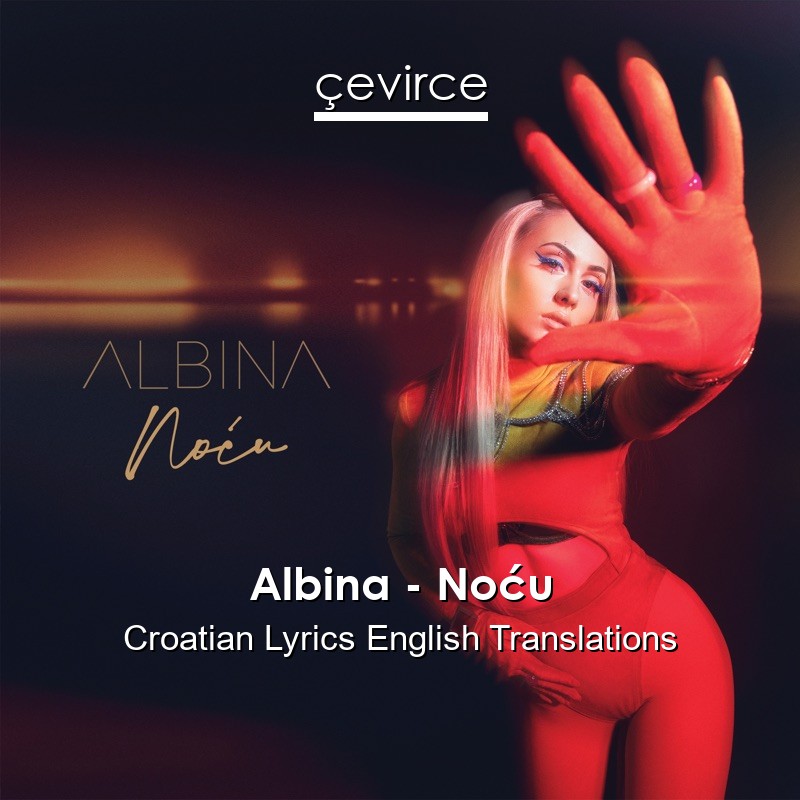 Albina – Noću Croatian Lyrics English Translations