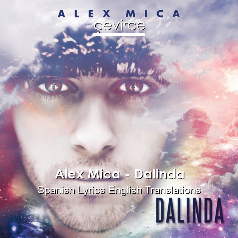 Alex Mica – Dalinda Spanish Lyrics English Translations