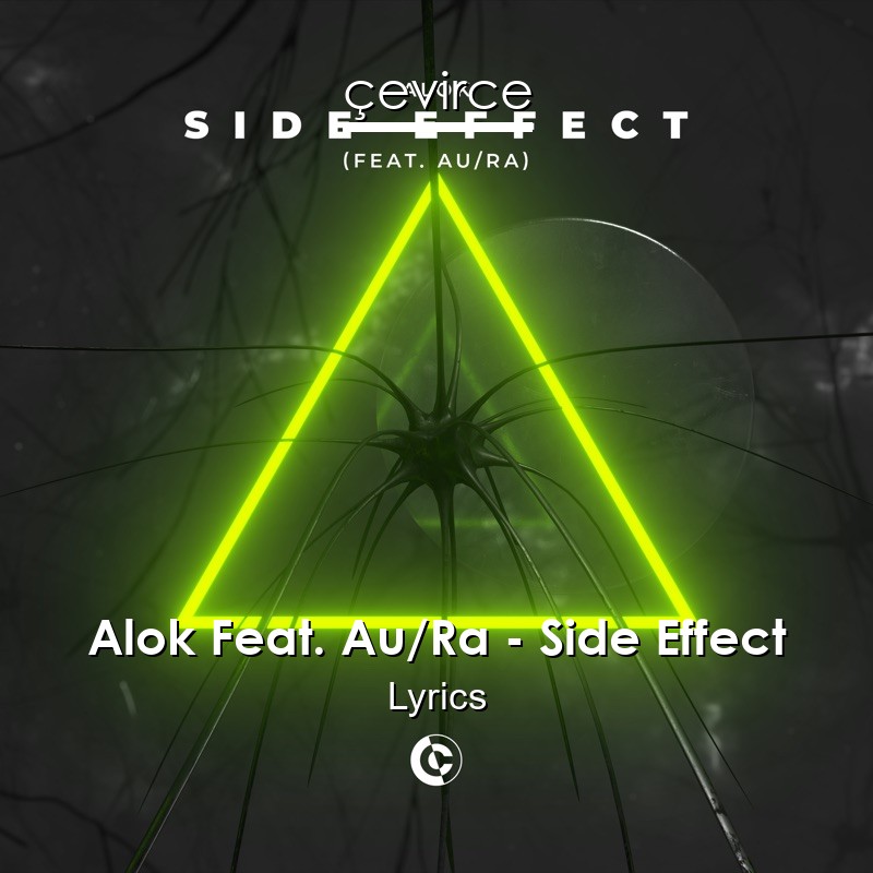 Alok Feat. Au/Ra – Side Effect Lyrics