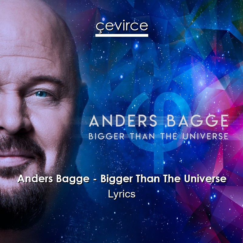 Anders Bagge – Bigger Than The Universe Lyrics