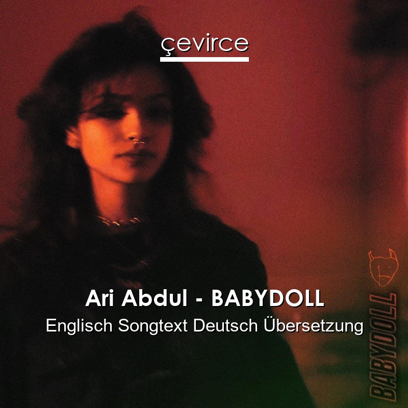 Ari Abdul – BABYDOLL Englisch Songtext Deutsch Übersetzung