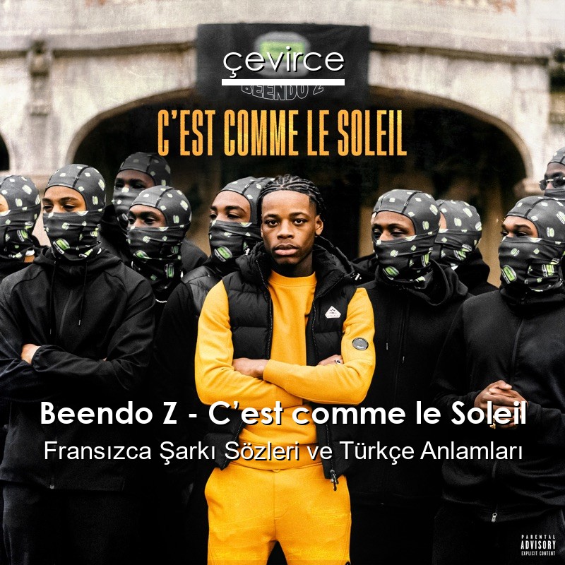 Beendo Z – C’est comme le Soleil Fransızca Şarkı Sözleri Türkçe Anlamları