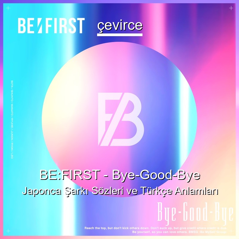 BE:FIRST – Bye-Good-Bye Japonca Şarkı Sözleri Türkçe Anlamları