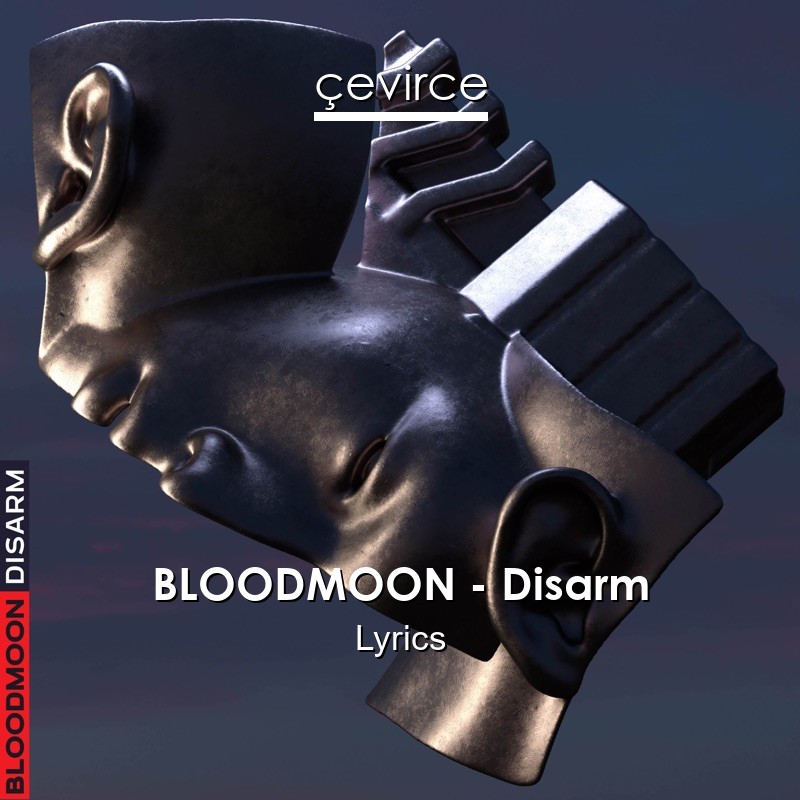 BLOODMOON – Disarm Lyrics