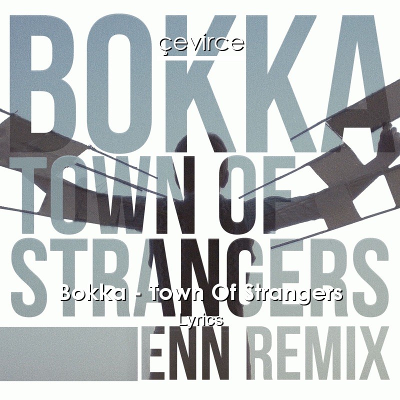 Bokka – Town Of Strangers Lyrics