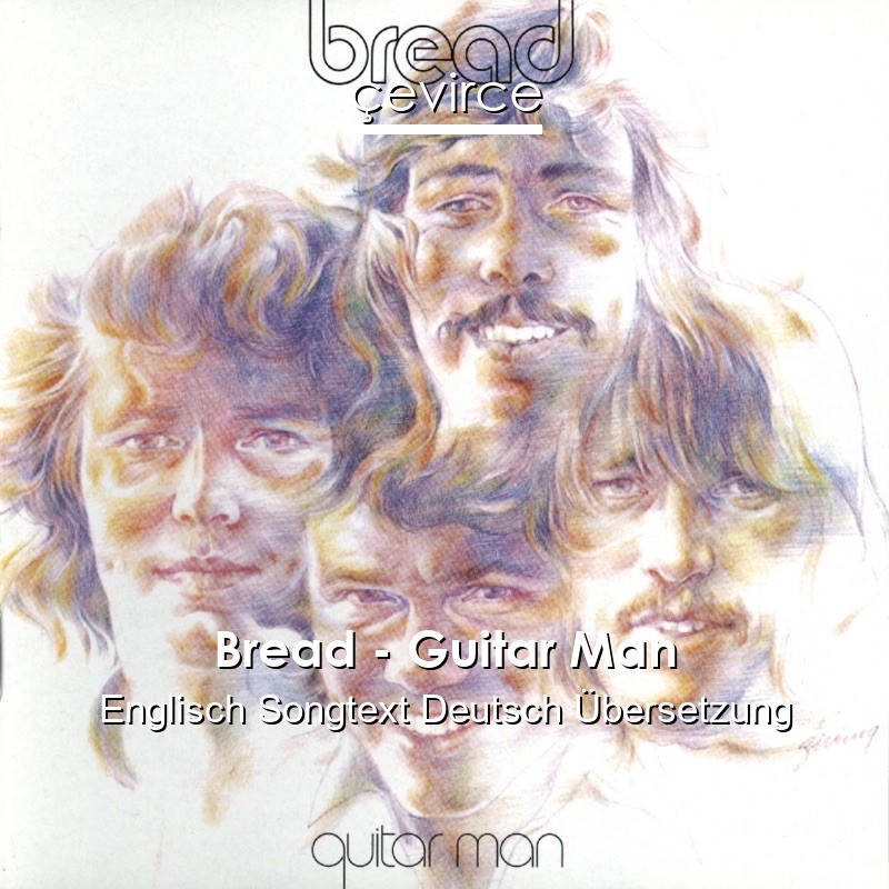 Bread – Guitar Man Englisch Songtext Deutsch Übersetzung