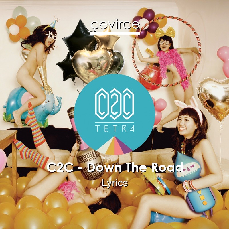 C2C – Down The Road Lyrics