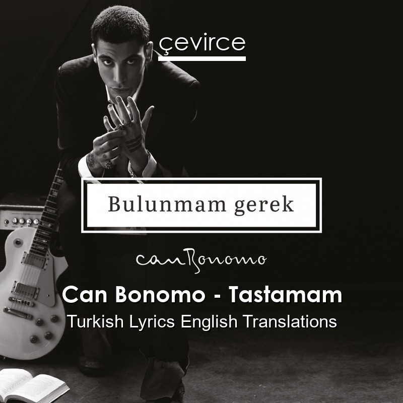 Can Bonomo – Tastamam Turkish Lyrics English Translations