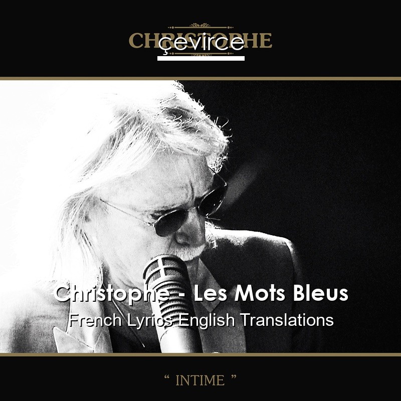Christophe – Les Mots Bleus French Lyrics English Translations