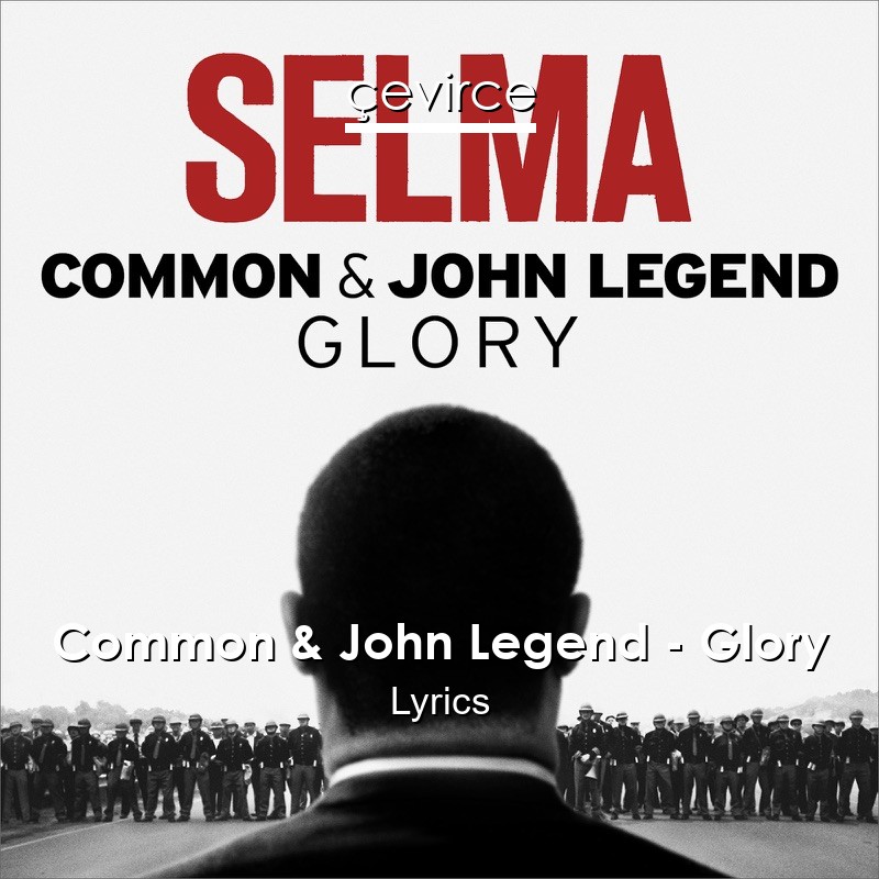 Common & John Legend – Glory Lyrics