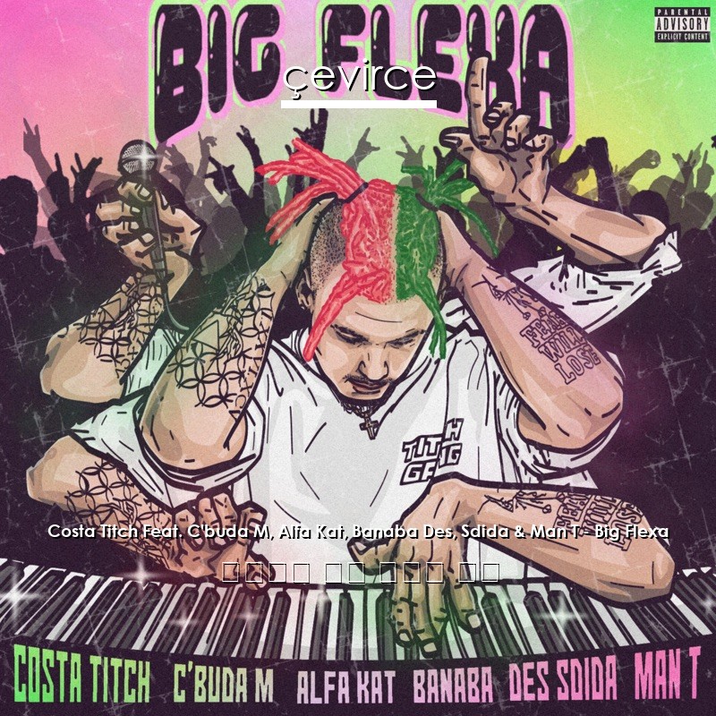 Costa Titch Feat. C’buda M, Alfa Kat, Banaba Des, Sdida & Man T – Big Flexa 馬爾加什 歌詞 中國人 翻譯