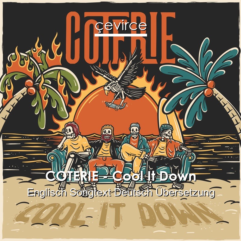 COTERIE – Cool It Down Englisch Songtext Deutsch Übersetzung