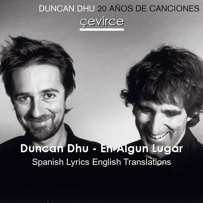 Duncan Dhu – En Algun Lugar Spanish Lyrics English Translations