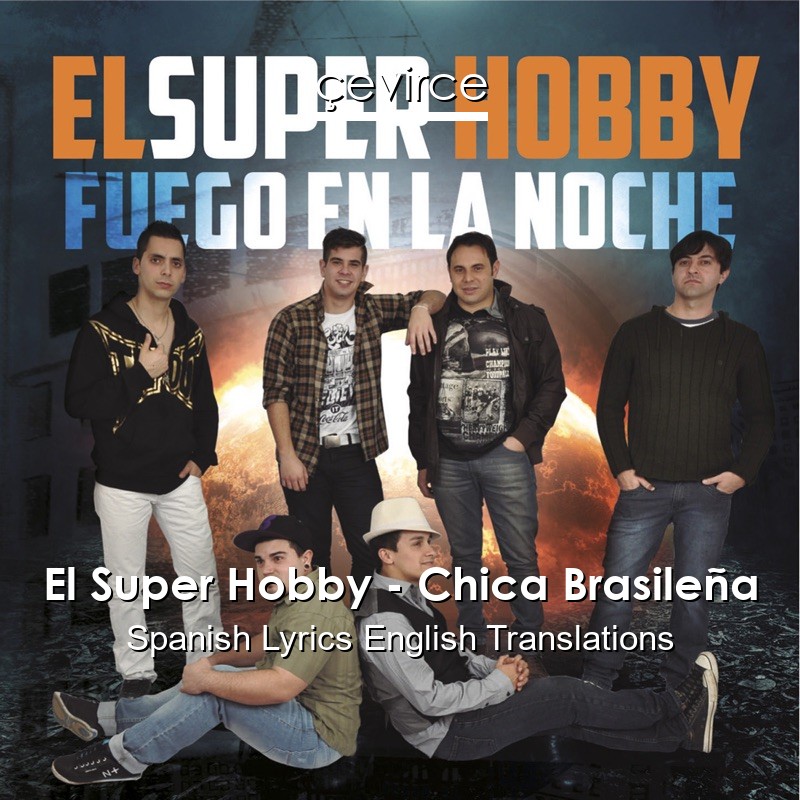 El Super Hobby – Chica Brasileña Spanish Lyrics English Translations