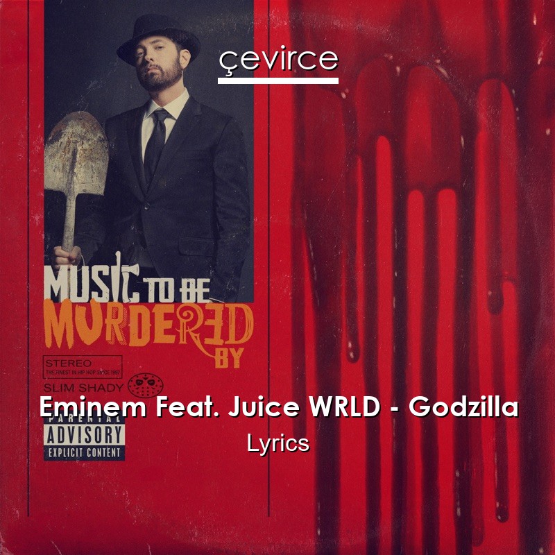 Eminem Feat. Juice WRLD – Godzilla Lyrics