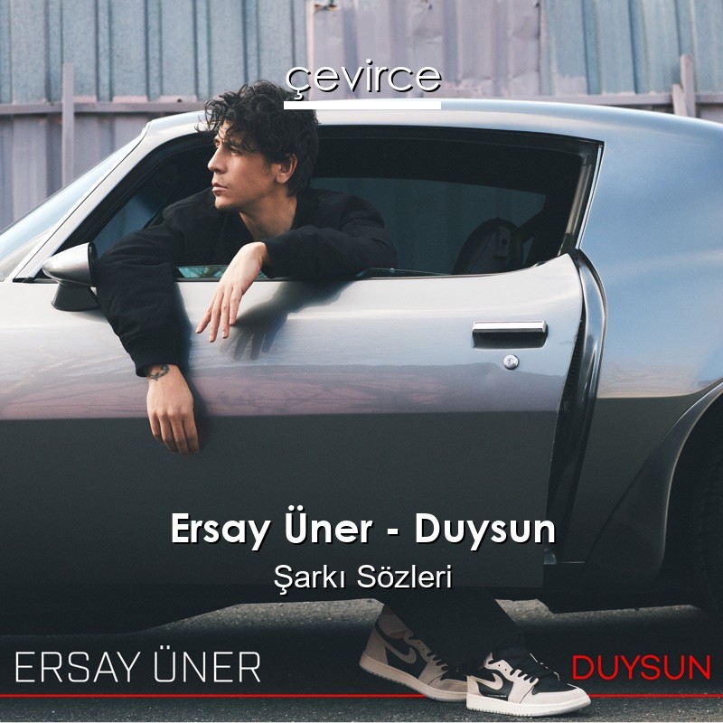 Ersay Üner – Duysun Şarkı Sözleri