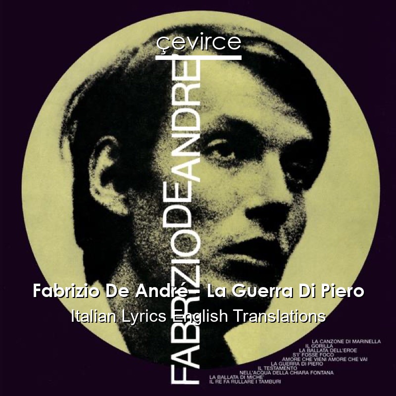 Fabrizio De André – La Guerra Di Piero Italian Lyrics English Translations