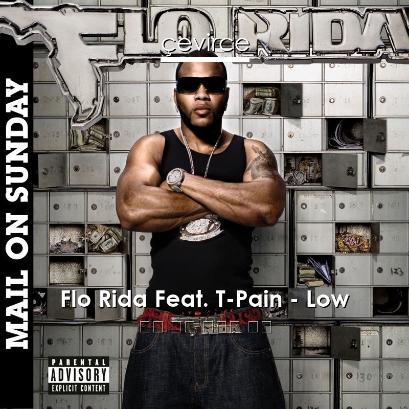 Flo Rida Feat. T-Pain – Low 英語 歌詞 中國人 翻譯