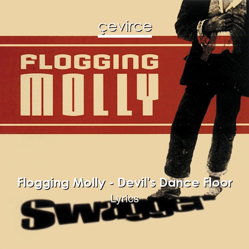 Flogging Molly – Devil’s Dance Floor Lyrics