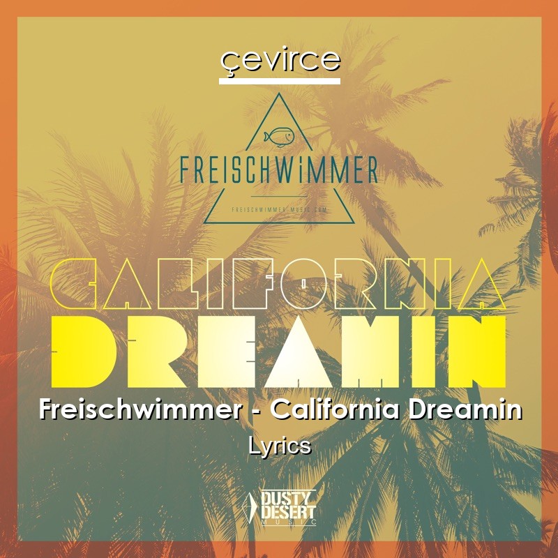 Freischwimmer – California Dreamin Lyrics