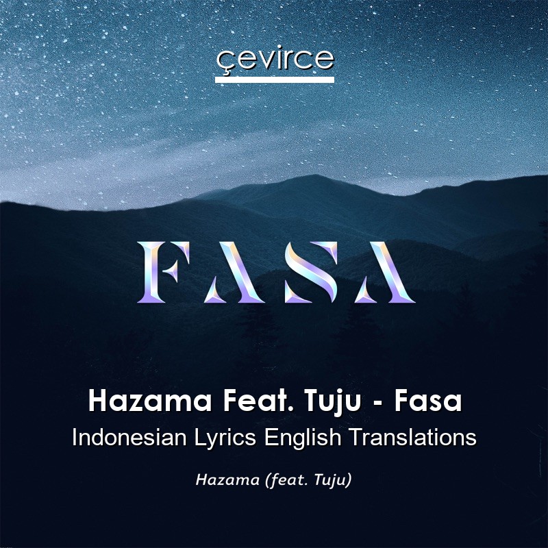 Hazama Feat. Tuju – Fasa Indonesian Lyrics English Translations