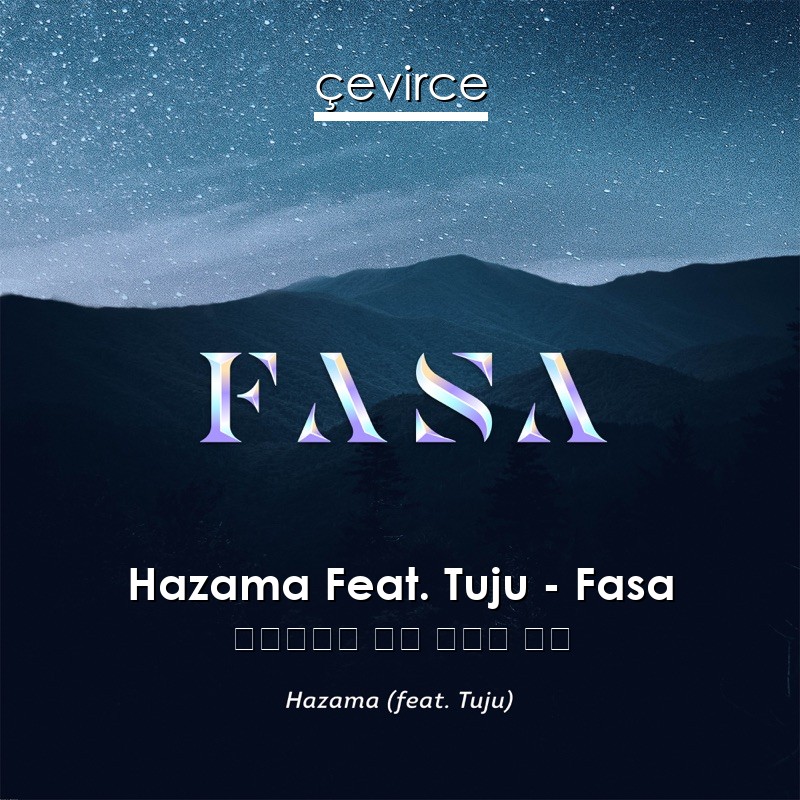 Hazama Feat. Tuju – Fasa 印度尼西亞 歌詞 中國人 翻譯