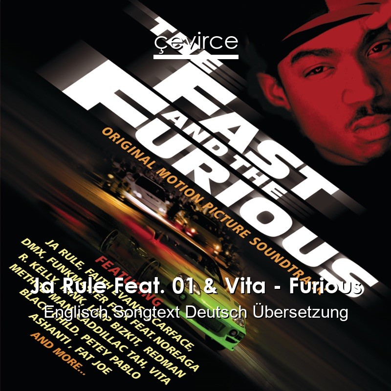 Ja Rule Feat. 01 & Vita – Furious Englisch Songtext Deutsch Übersetzung