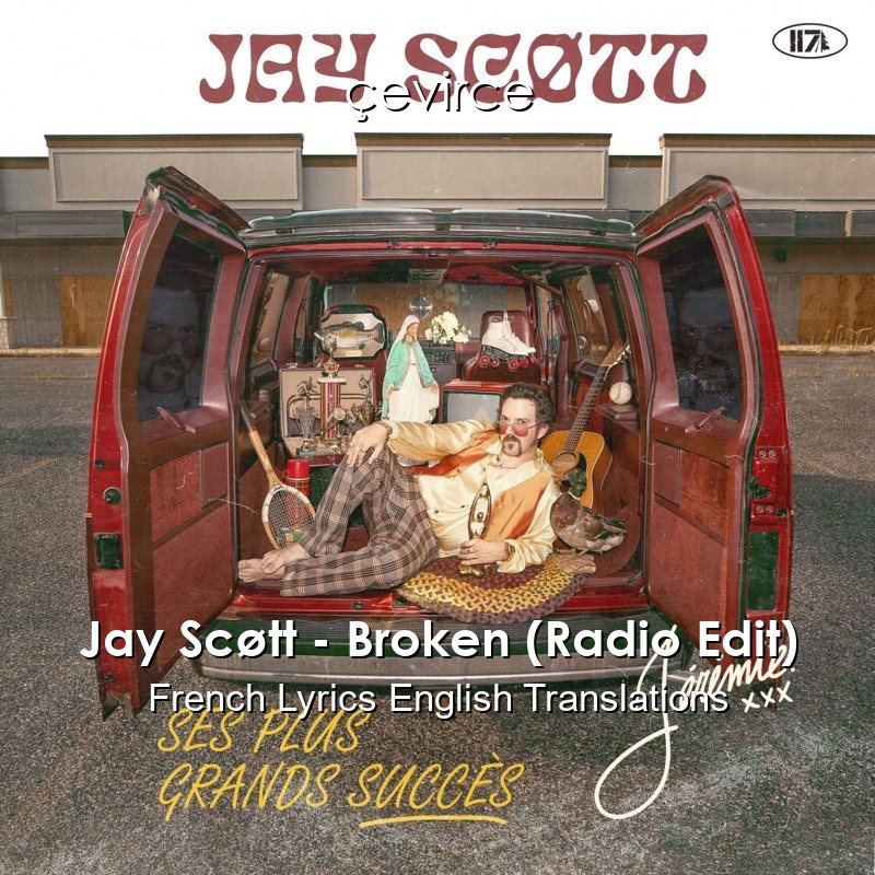 Jay Scøtt – Broken (Radio Edit) French Lyrics English Translations