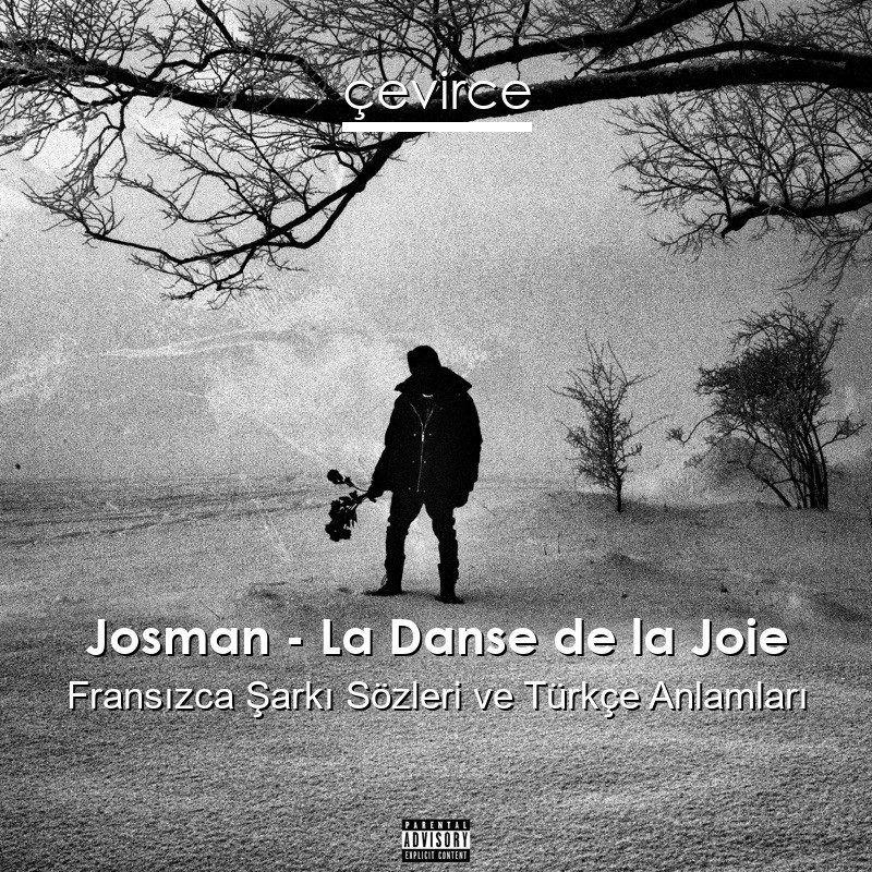 Josman – La Danse de la Joie Fransızca Şarkı Sözleri Türkçe Anlamları