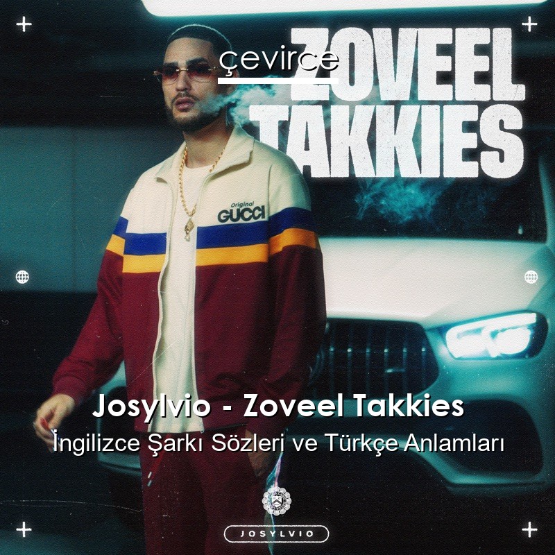 Josylvio – Zoveel Takkies İngilizce Şarkı Sözleri Türkçe Anlamları