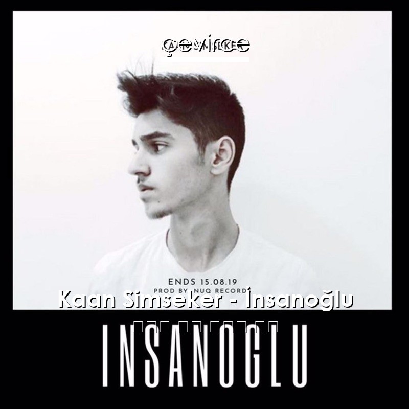 Kaan Simseker – İnsanoğlu 土耳其 歌詞 中國人 翻譯