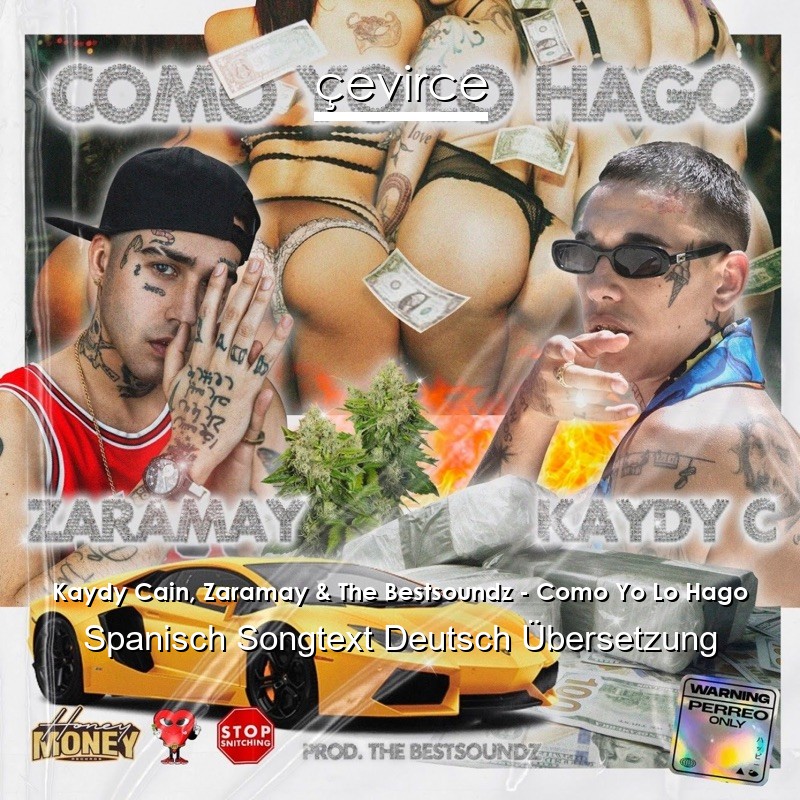 Kaydy Cain, Zaramay & The Bestsoundz – Como Yo Lo Hago Spanisch Songtext Deutsch Übersetzung
