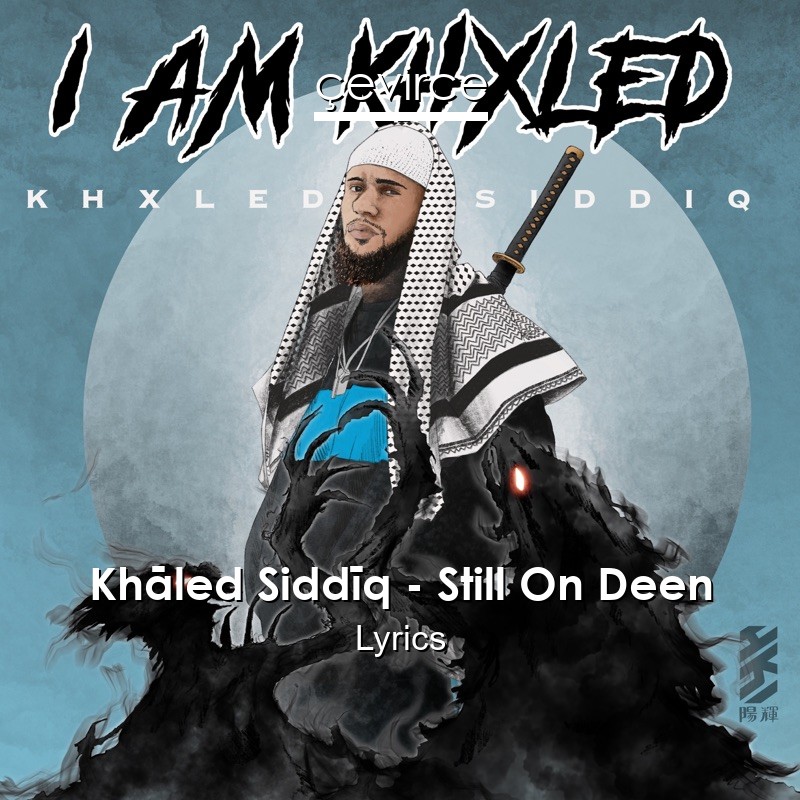 Khāled Siddīq – Still On Deen Lyrics