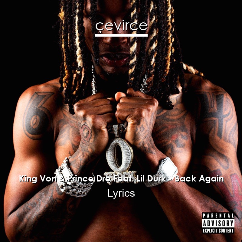 King Von & Prince Dre Feat. Lil Durk – Back Again Lyrics