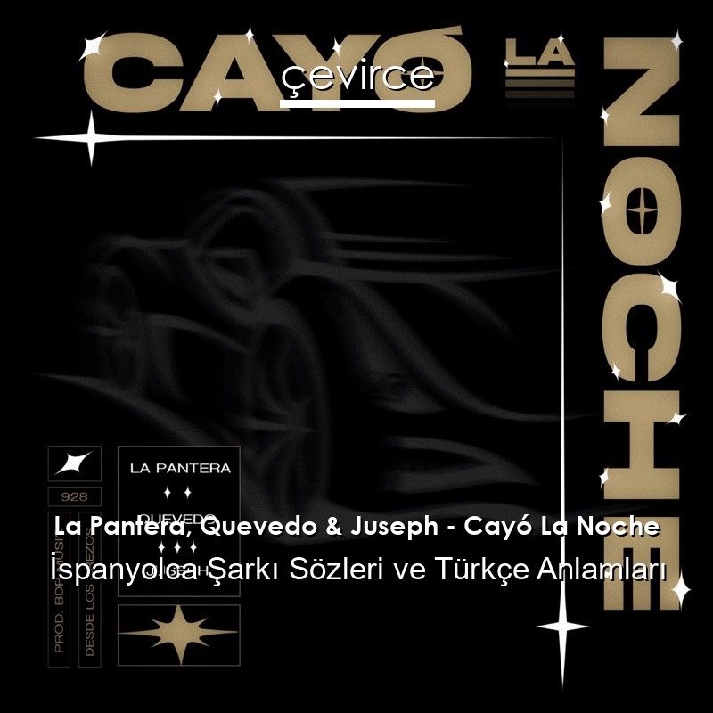 La Pantera, Quevedo & Juseph – Cayó La Noche İspanyolca Şarkı Sözleri Türkçe Anlamları
